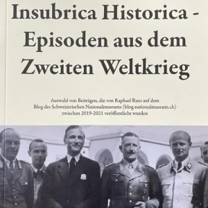 Insubrica Historica: Episoden aus dem Zweiten Weltkrieg